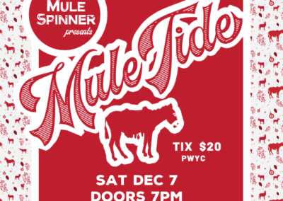 The Mule Spinner Presents Muletide Tix $20 Sat Dec 7 Doors 7 PM