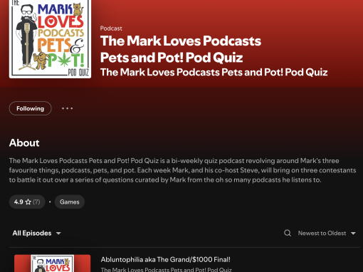 Mark Loves Podcasts, Pets & Pot